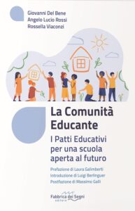 Giovanni Del Bene, Angelo Lucio Rossi e Rossella Viaconzi, “La comunità educante. I patti educativi per una scuola aperta al futuro”, Fabbrica dei Segni, Novate Milanese (MI) 2021
