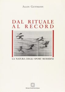A. Guttmann, Dal rituale al record. La natura degli sport moderni, Edizioni scientifiche italiane, Napoli 1994.